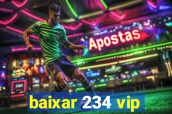 baixar 234 vip